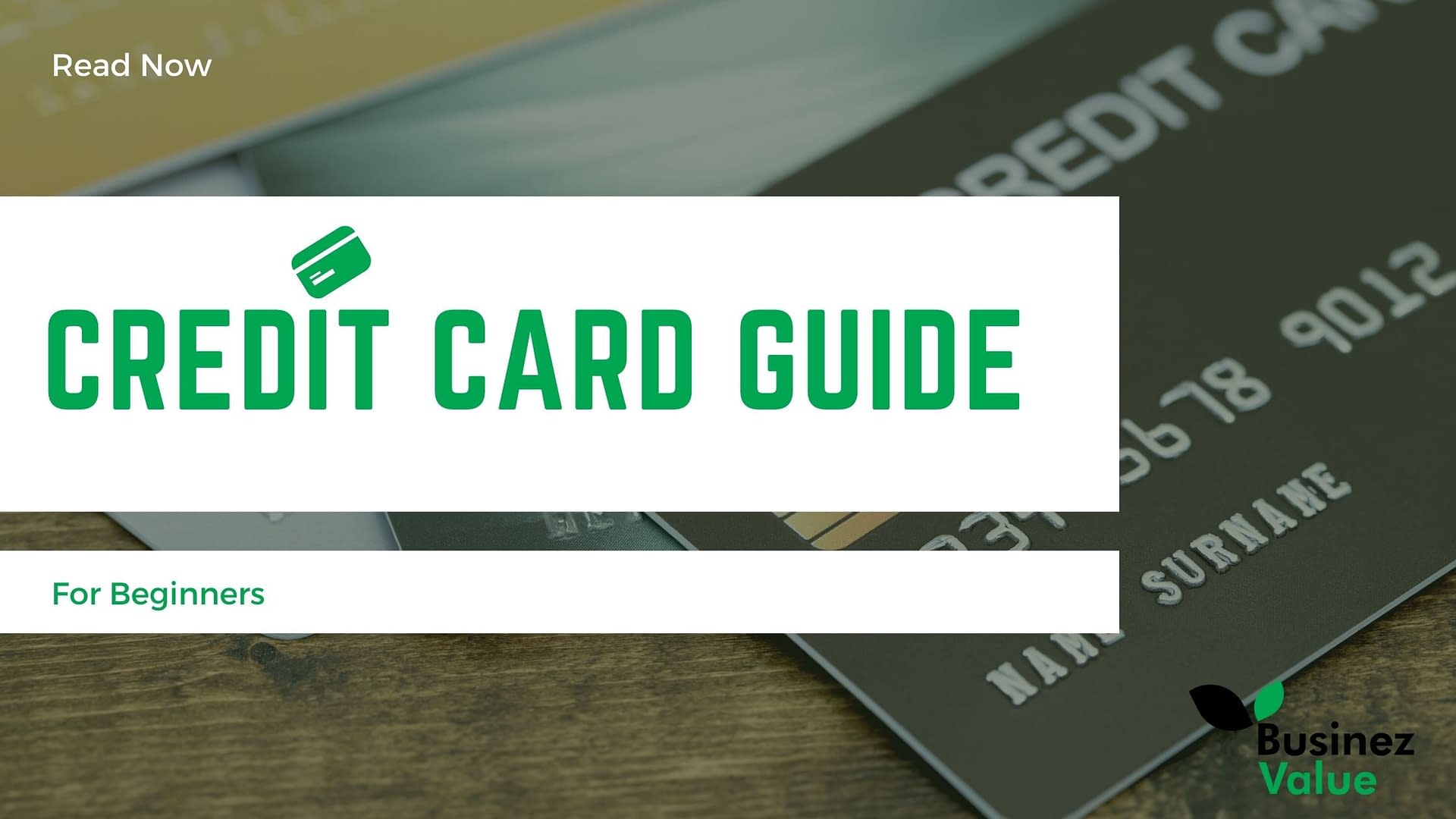 The Perfect Credit Card Guide For Beginners And Avoid Debt Traps