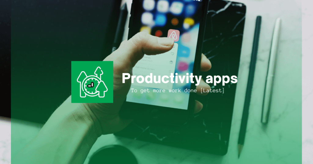 Explore these Best apps to improve your productivity.